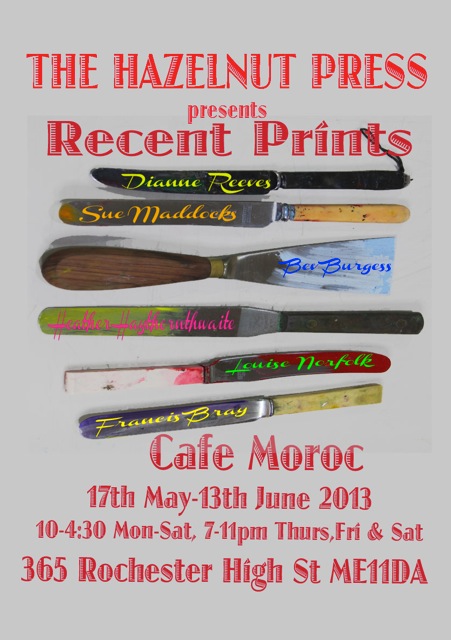 The Hazelnut Press - Recent Prints Exhibition - Cafe Moroc - 17th May to 13th June 2013 - Rochester
